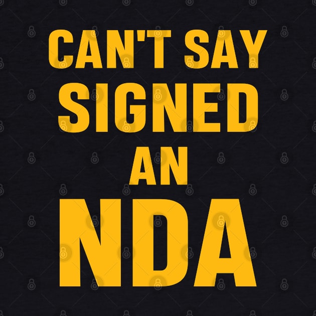 I Can't Say Signed An NDA Funny Meme Business Interview Sarcastic Gift by norhan2000